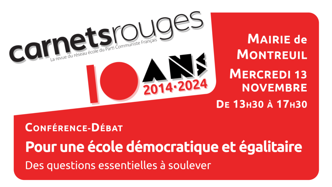 Conférence-Débat : Pour une école démocratique et égalitaire. Des questions essentielles à soulever. Mairie de Montreuil - Le mercredi 13 novembre - De 13h30 à 17h30.